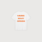 MUSIC IS MY DRUGS
